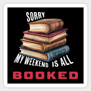 Sorry, My Weekend Is All Booked Sticker